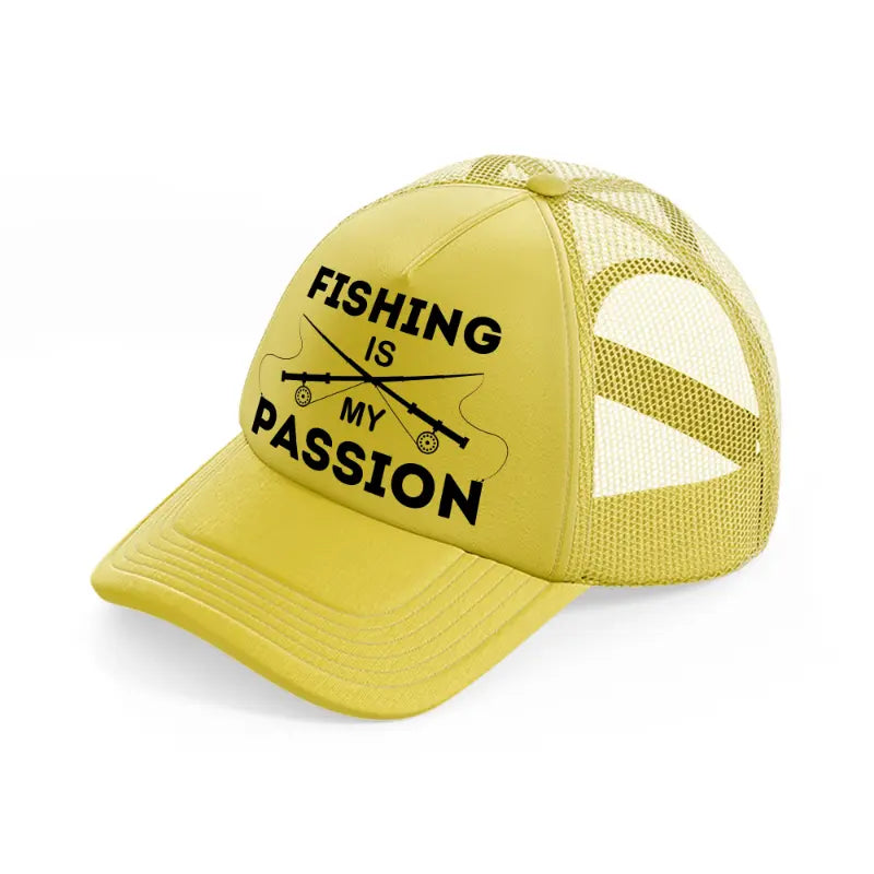 fishing is my passion-gold-trucker-hat