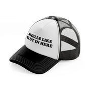 Smells Like Slut In Here black-and-white Trucker Hat