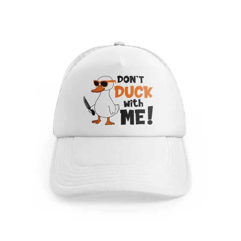 Don't Duck With Me!whitefront-view