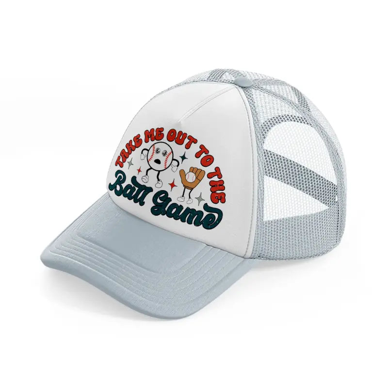take me out to the ball game-grey-trucker-hat