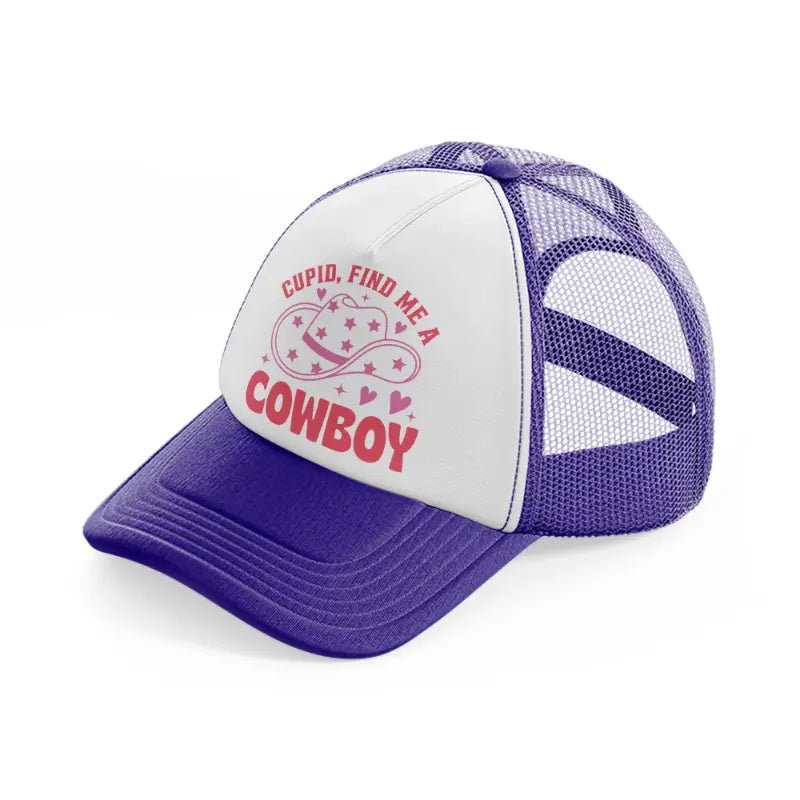 cupid find me a cowboy-purple-trucker-hat