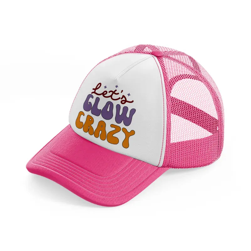 lets glow crazy-neon-pink-trucker-hat