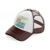 husband dad fishing legend-brown-trucker-hat