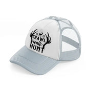 crawl walk hunt-grey-trucker-hat