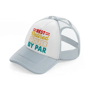 best retired golfer by par grey trucker hat