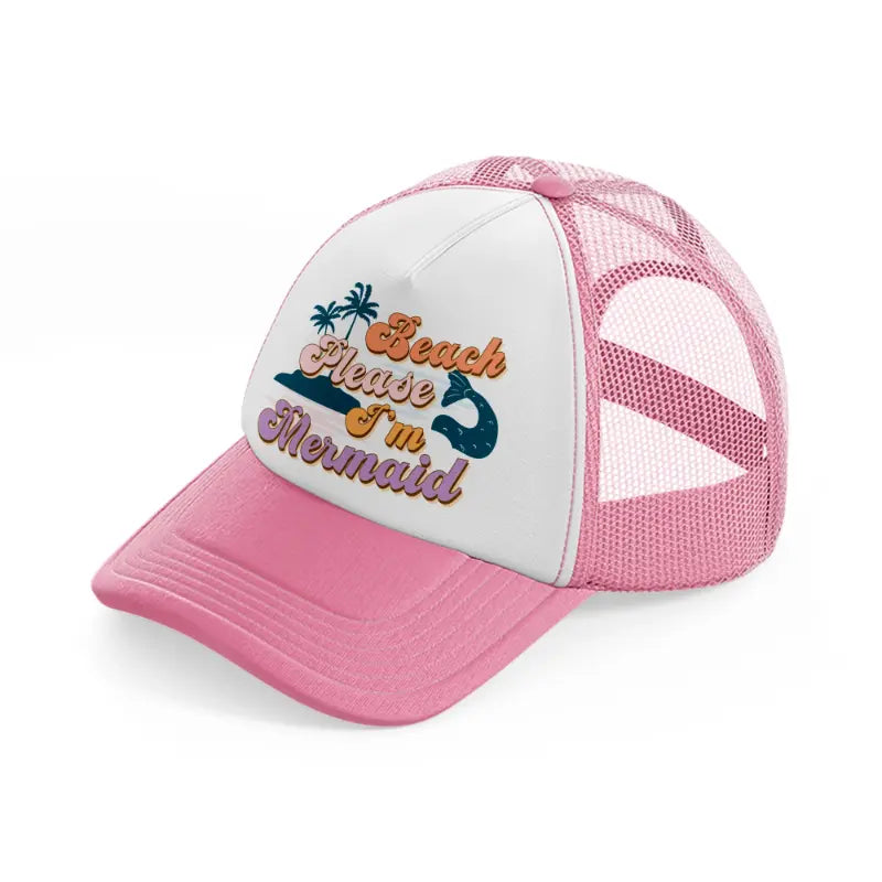 beach please i'm mermaid pink and white trucker hat