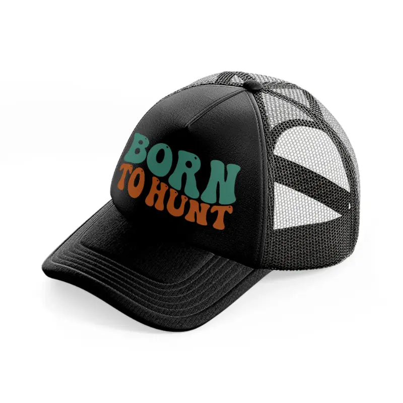 born to hunt-black-trucker-hat