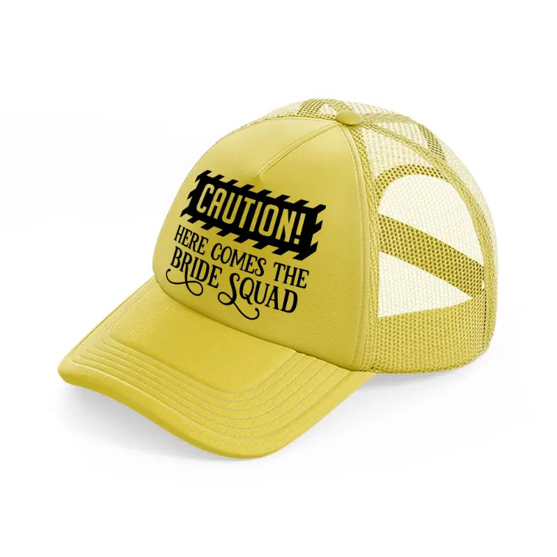 here comes the bride squad-gold-trucker-hat