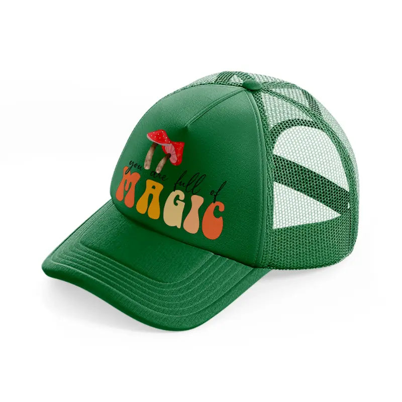 you are full of magic-green-trucker-hat