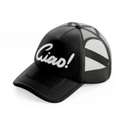 ciao black-black-trucker-hat