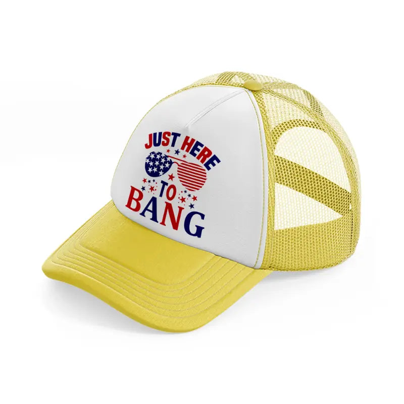 just here for to bang-01-yellow-trucker-hat