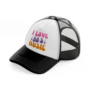 i love 80s music  black and white trucker hat