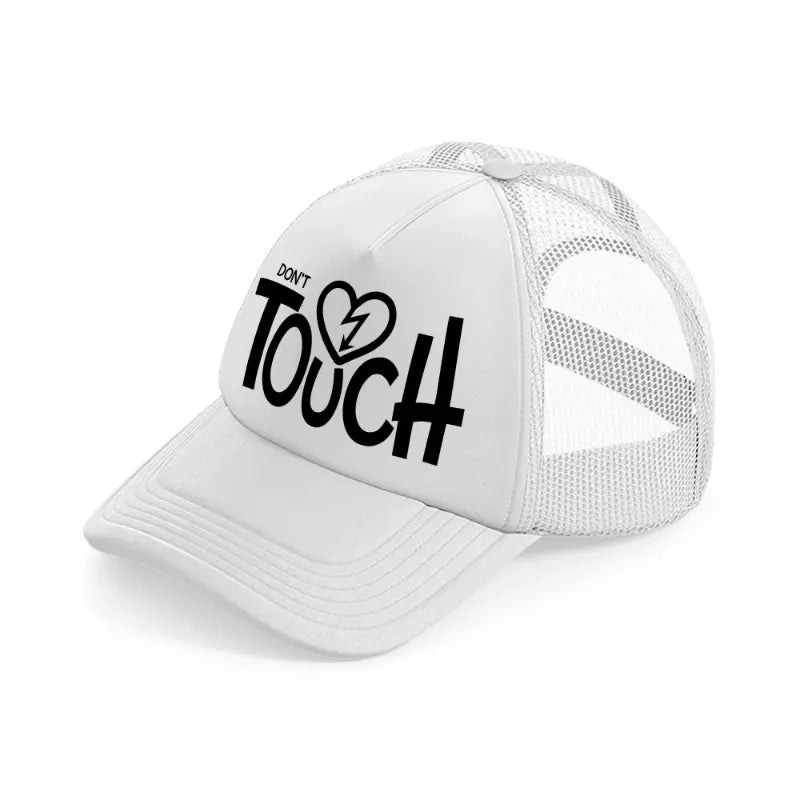 don't touch-white-trucker-hat