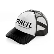 bruh. formerly known as mom black and white trucker hat