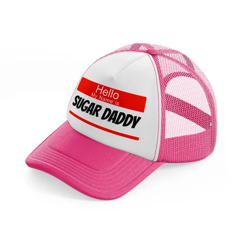 Hello My Name Is Sugar Daddy neon-pink Trucker Hat