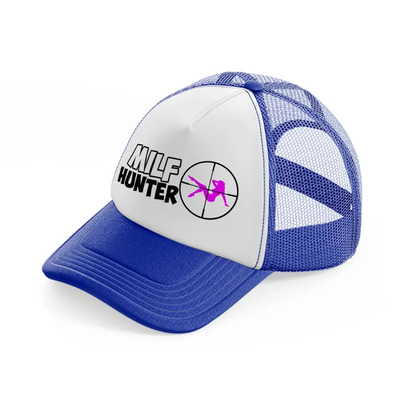 Milf Hunter blue-and-white Trucker Hat