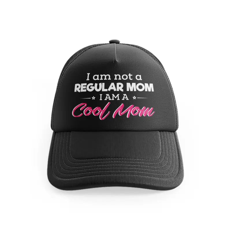 I'm Not A Regular Mom I'm A Cool Mom