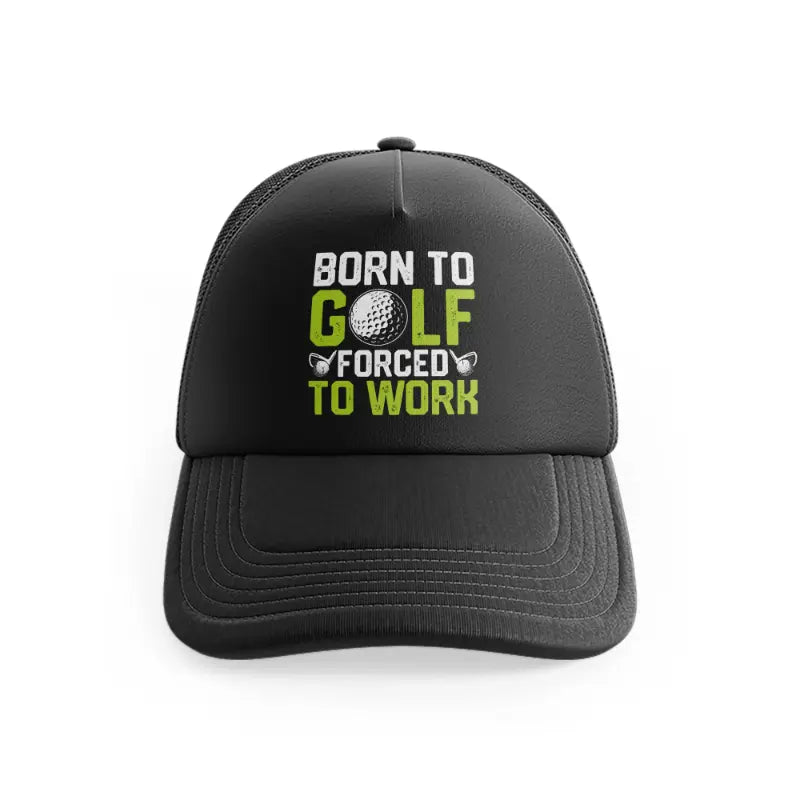 BornToGolfForcedToWorkGreen_black-front-view.webp