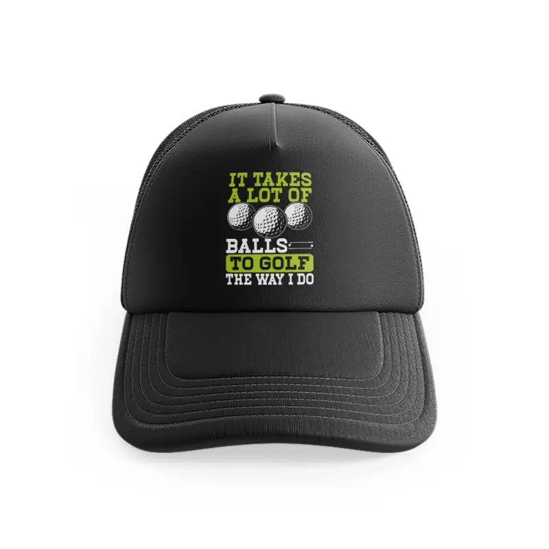 ItTakesALotOfBallsToGolfTheWayIDoGreen_black-front-view.webp