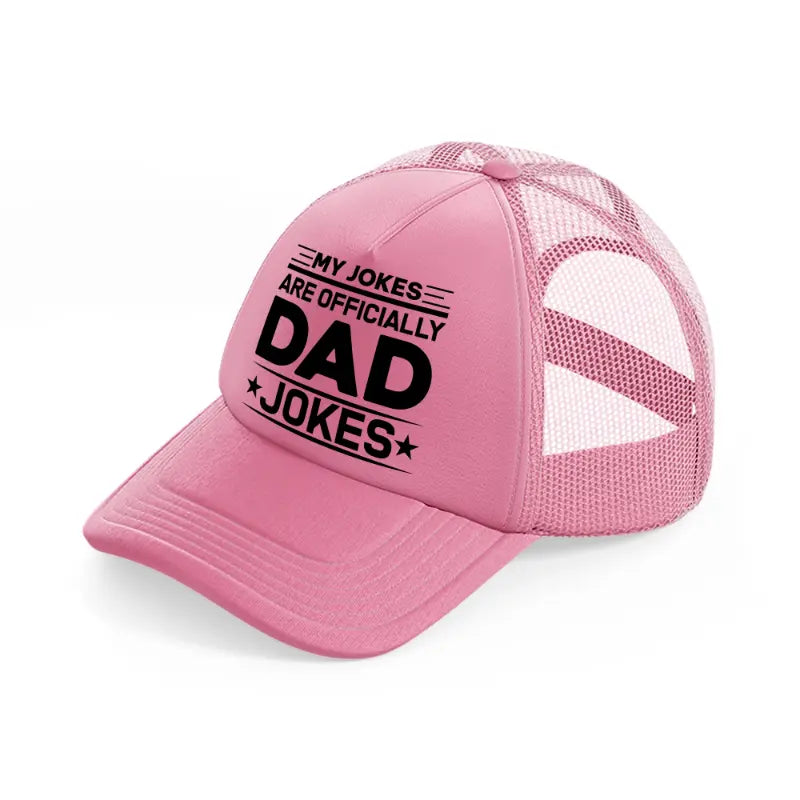 my jokes are officially dad jokes-pink-trucker-hat