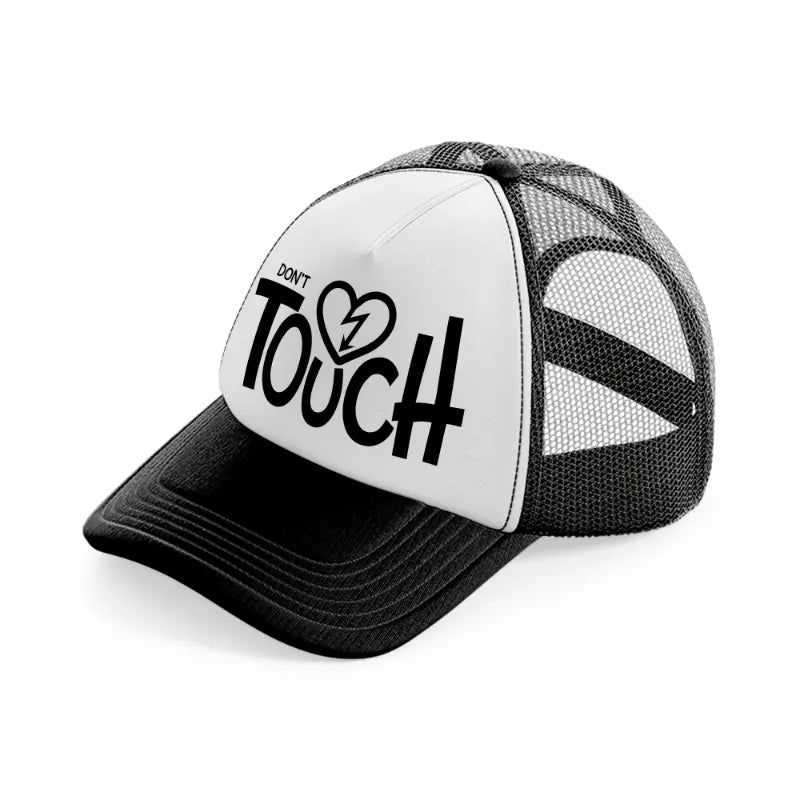 don't touch-black-and-white-trucker-hat