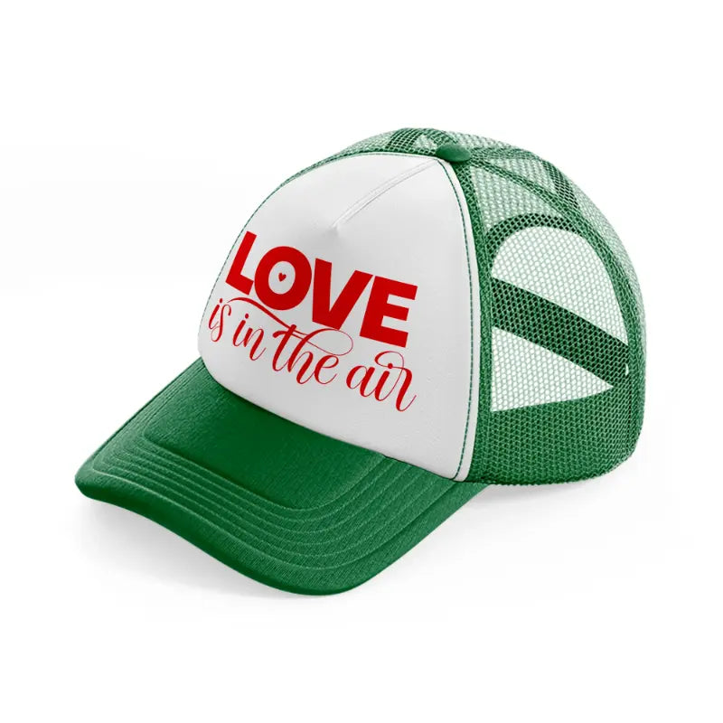 love is in the air-green-and-white-trucker-hat