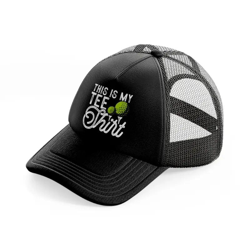 this is my tee shirt black trucker hat