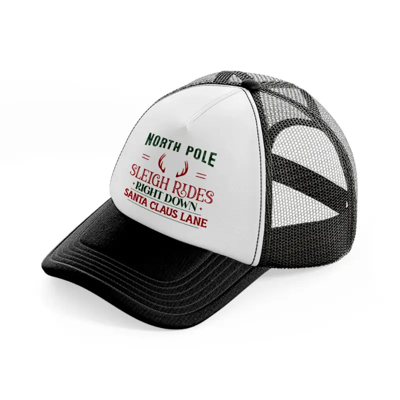 north pole sleigh rides right down santa clause lane-black-and-white-trucker-hat