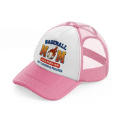 baseball mom like a normal mom but louder & prouder-pink-and-white-trucker-hat