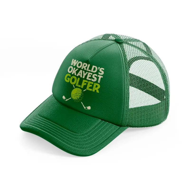 world's okayest golfer green trucker hat