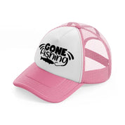 gone fishing bold-pink-and-white-trucker-hat