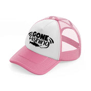 gone fishing bold pink and white trucker hat