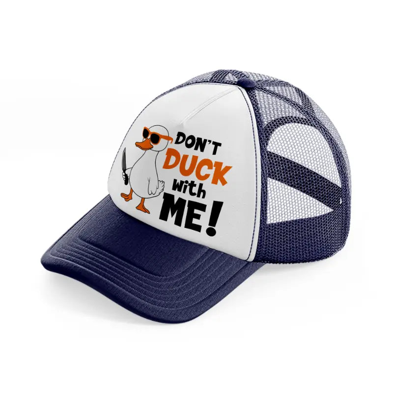 don't duck with me!-navy-blue-and-white-trucker-hat
