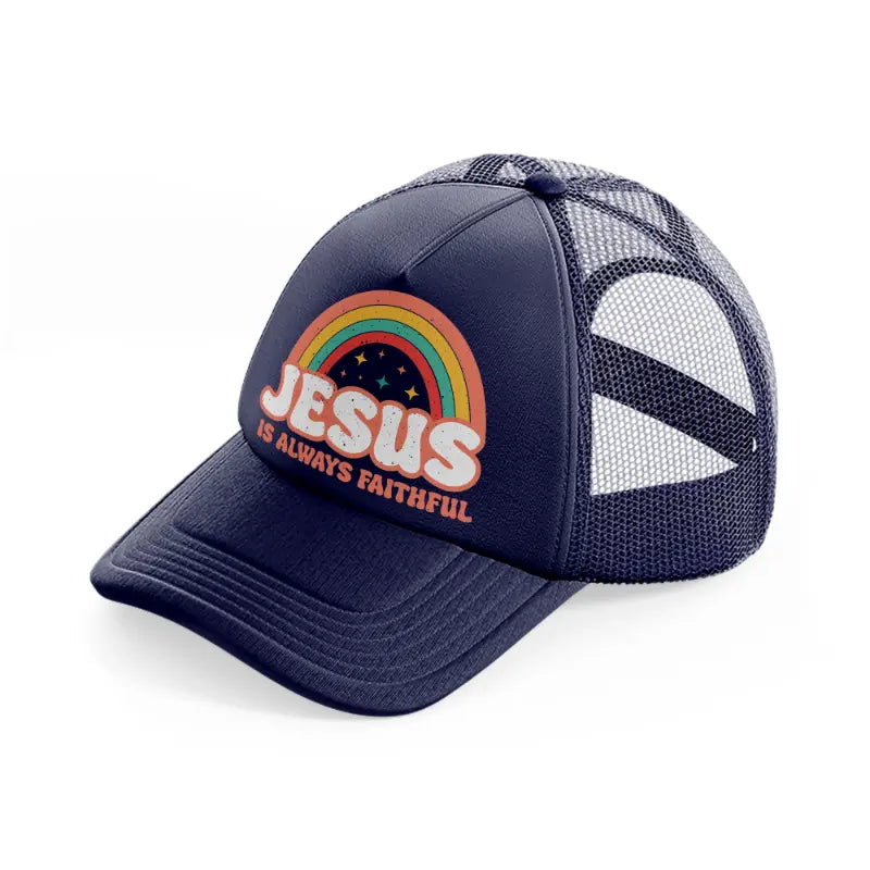 jesus is always faitful navy blue trucker hat