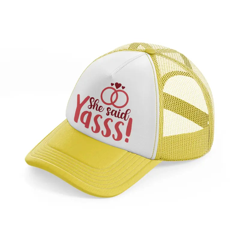 she said yasss!-yellow-trucker-hat