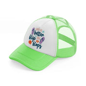 life's better in flip flops-lime-green-trucker-hat
