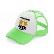 don't worry beer happy-lime-green-trucker-hat