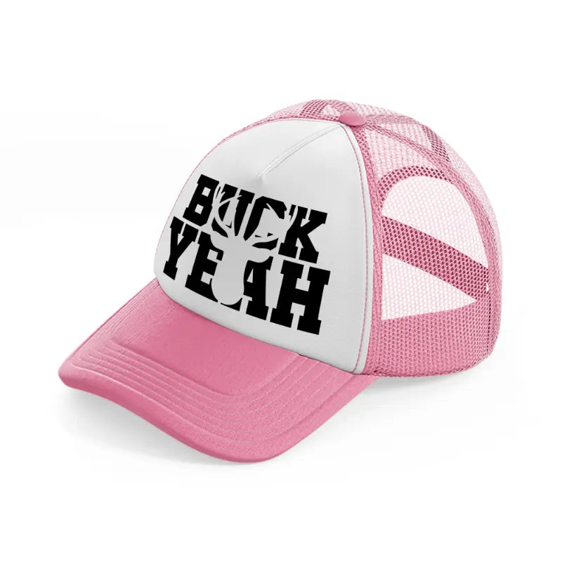 buck yeah pink and white trucker hat