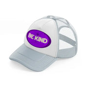 purple be kind-grey-trucker-hat