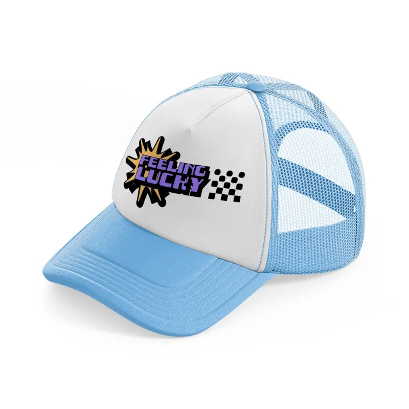 feeling lucky-sky-blue-trucker-hat