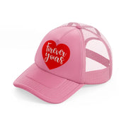 forever yours-pink-trucker-hat