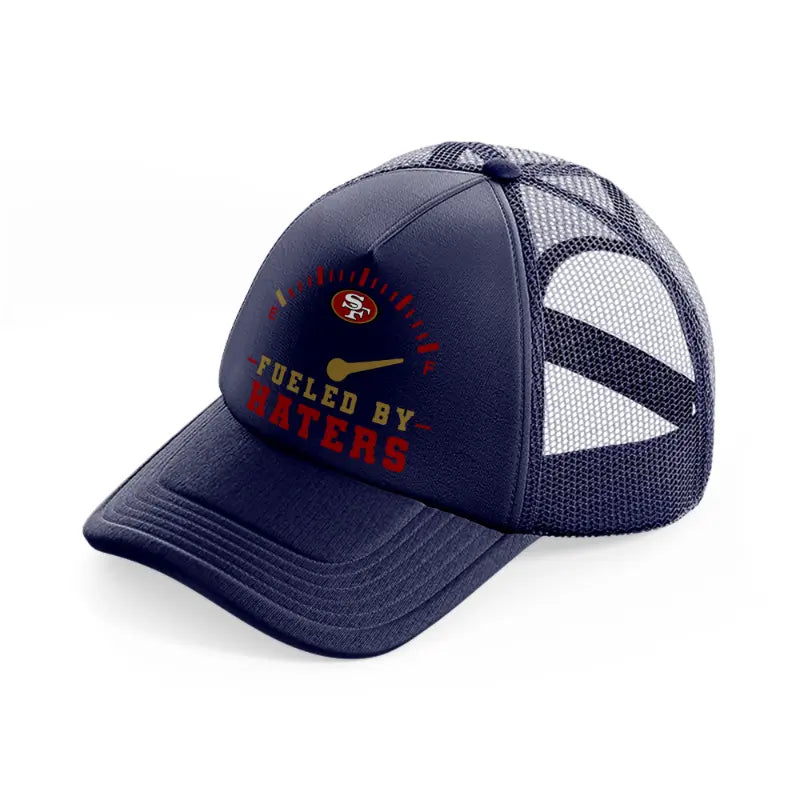 49ers fueled by haters-navy-blue-trucker-hat