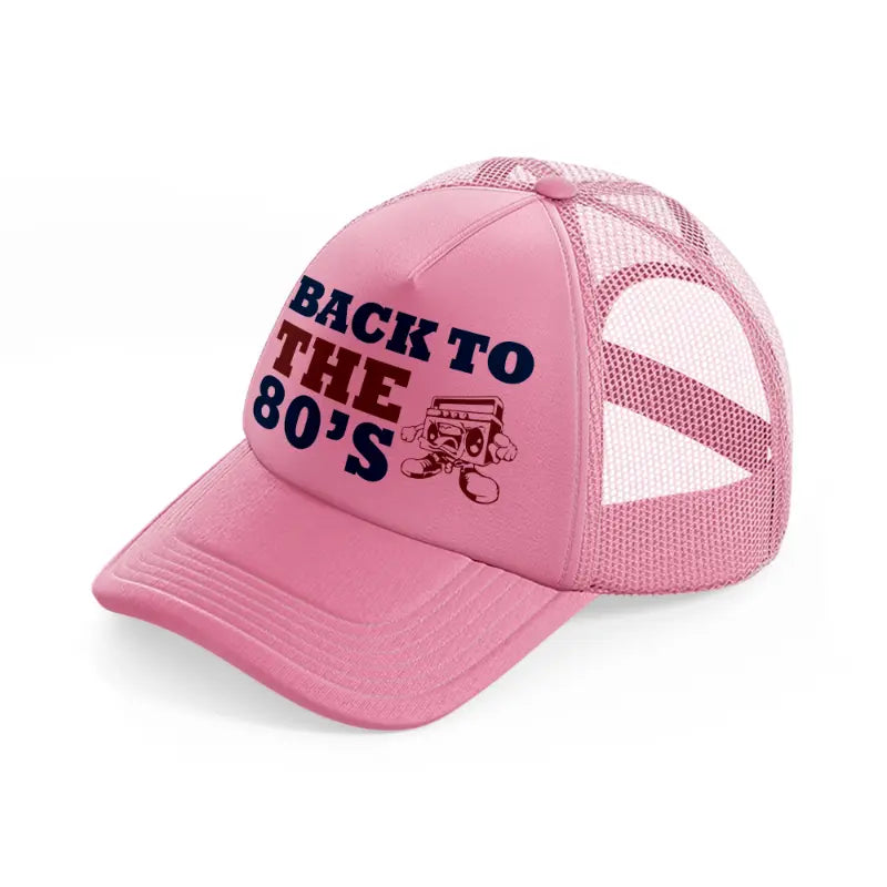 back to the 80s -pink-trucker-hat