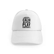 Keep Calm And Play Football Blackwhitefront-view