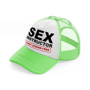 Sex Instructor First Lesson Free lime-green Trucker Hat