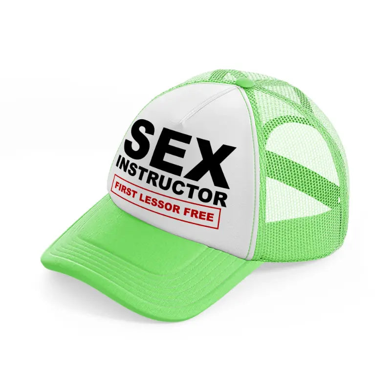 Sex Instructor First Lesson Free lime-green Trucker Hat