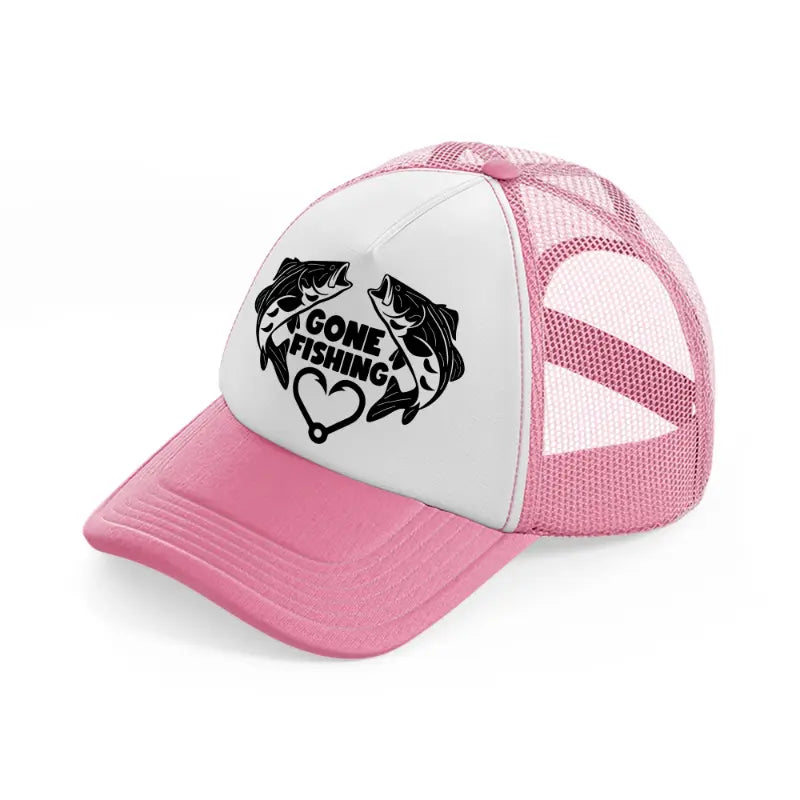 gone fishing love-pink-and-white-trucker-hat