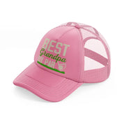 best grandpa by par pink trucker hat