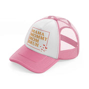 mama mommy mom bruh-pink-and-white-trucker-hat