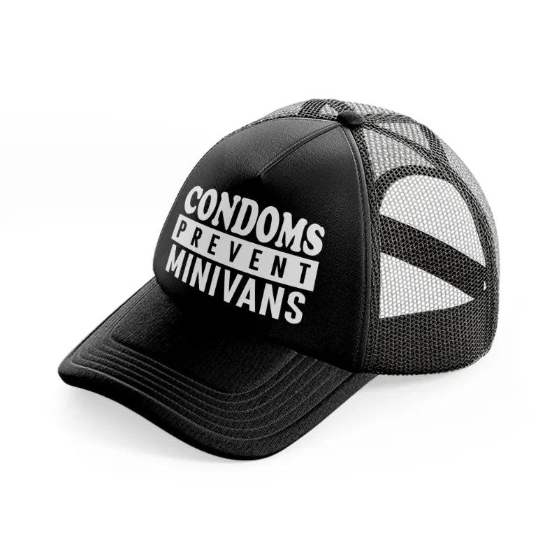 Condoms Prevent Minivans black Trucker Hat